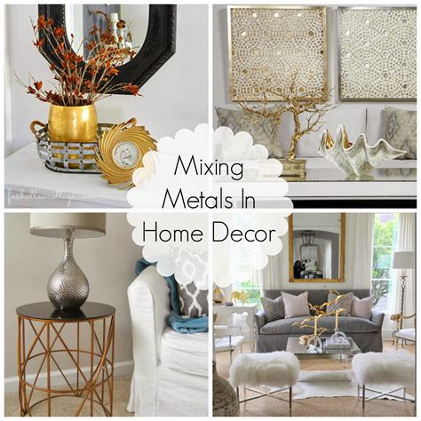 in a house using mixed metals|how to mix metals.